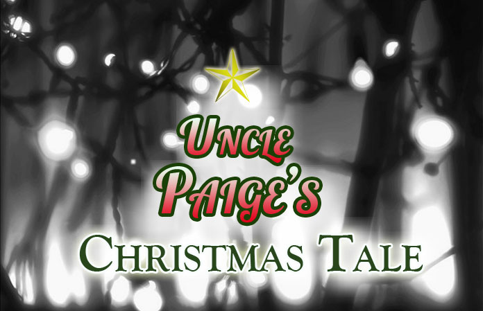 Uncle Paige’s Annual Christmas Tale