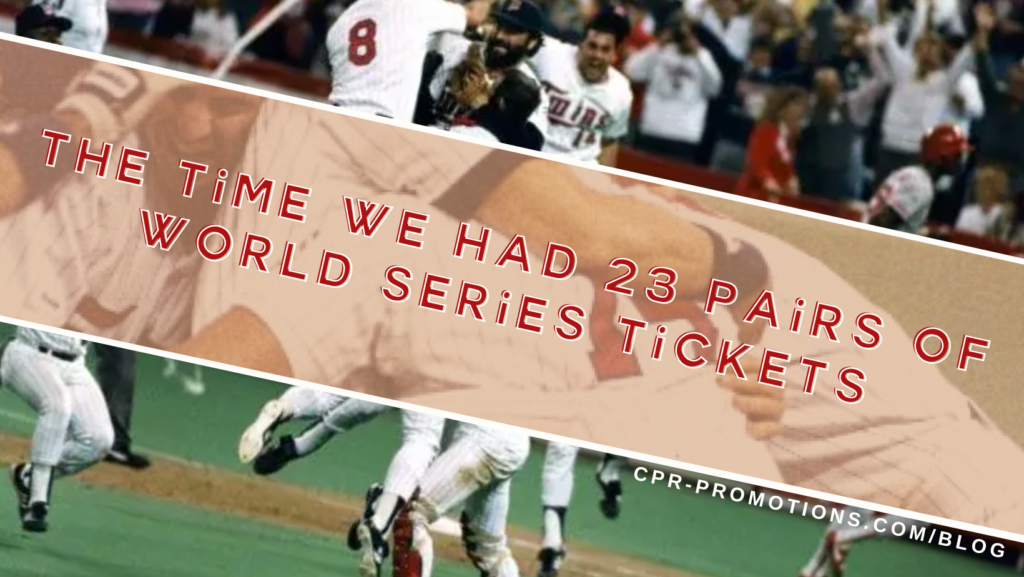 The Time We Had 23 Pairs Of World Series Tickets CPR Promotions